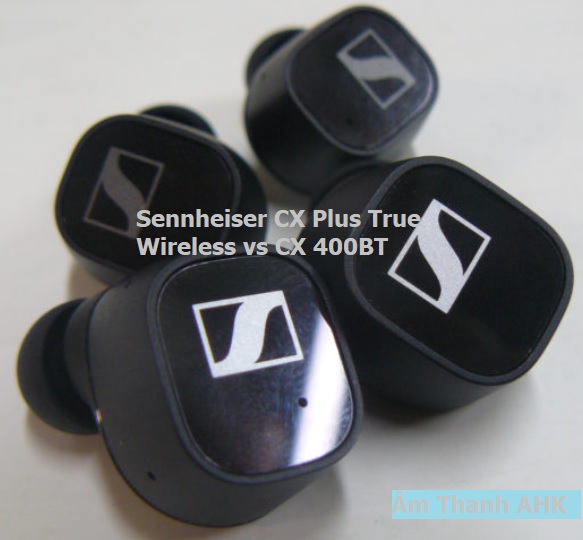 so sánh tai nghe không dây Sennheiser CX Plus và CX 400BT