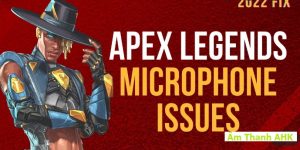 Làm thế nào để sửa lỗi Mic của Apex Legends không hoạt động?